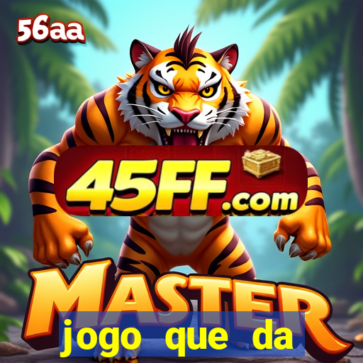 jogo que da dinheiro sem precisar depositar